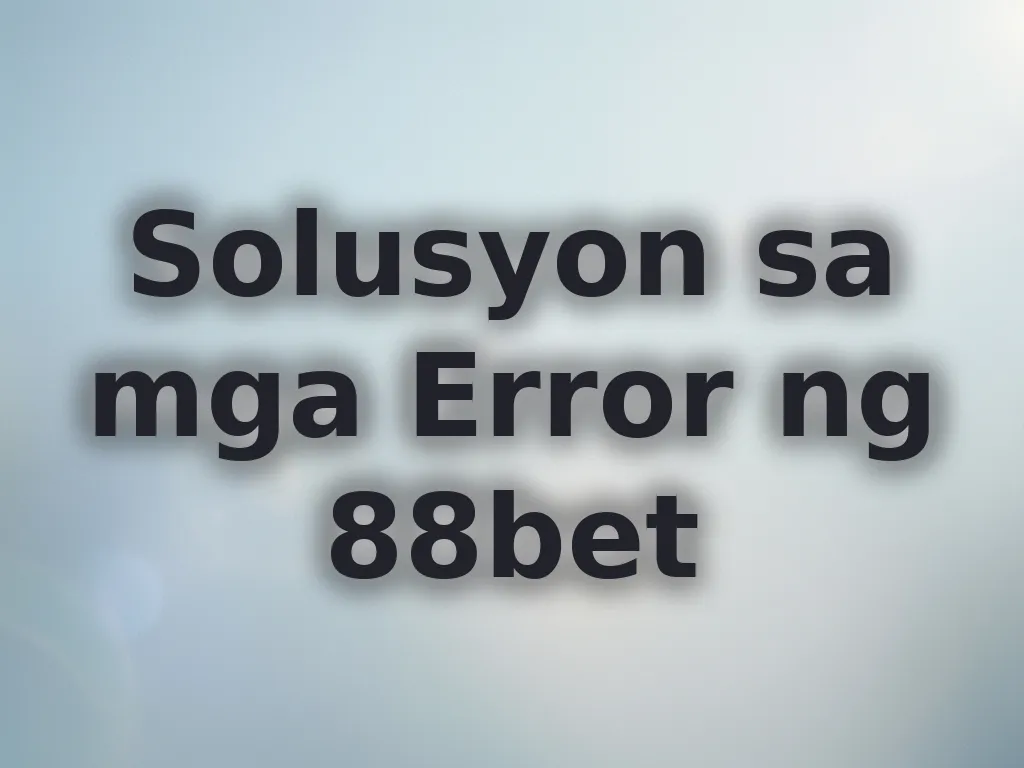 88bet Error Solutions