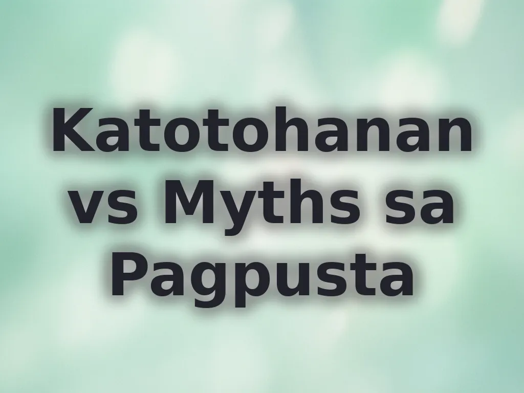 Katotohanan vs Myths sa Pagpusta